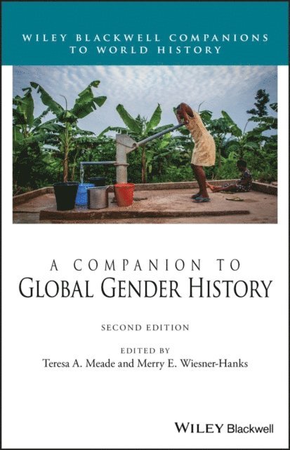 Merry E. Wiesner-Hanks, Teresa A. Meade - Companion to Global Gender History, E-bok