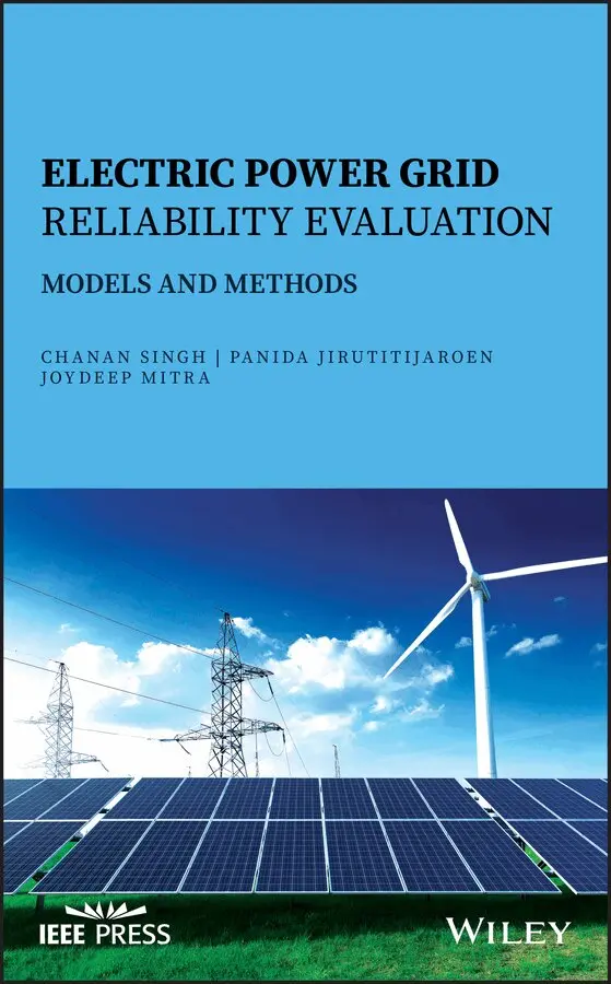 Chanan Singh, Panida Jirutitijaroen, Joydeep Mitra - Electric Power Grid Reliability Evaluation – Models and Methods. Tillgänglighet: Tillfälligt slut