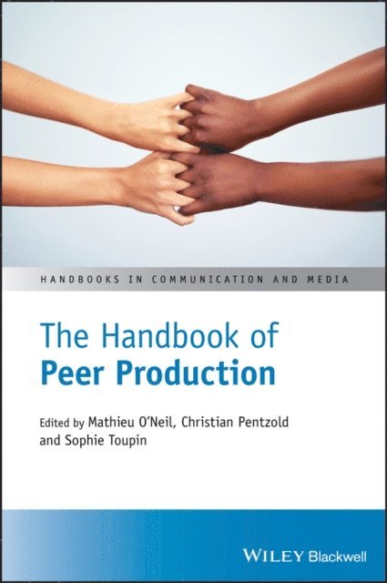 Sophie Toupin, Christian Pentzold, Mathieu O'Neil - Handbook of Peer Production, E-bok