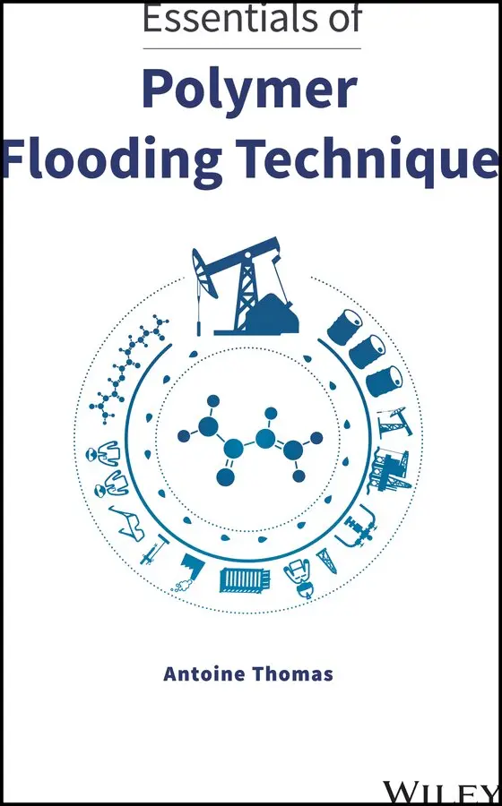 Antoine Thomas - Essentials of Polymer Flooding Technique. Tillgänglighet: Tillfälligt slut