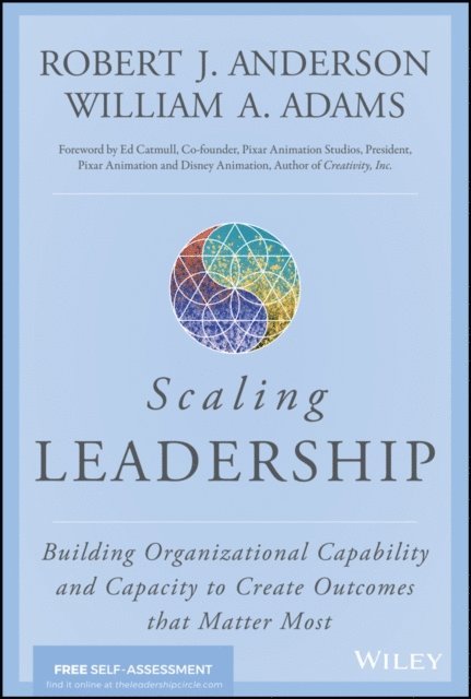 William A. Adams, Robert J. Anderson - Scaling Leadership, E-bok