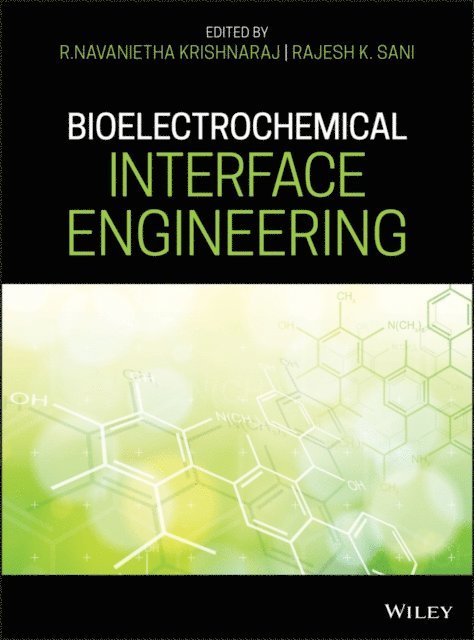 Rajesh K. Sani, R. Navanietha Krishnaraj - Bioelectrochemical Interface Engineering, E-bok