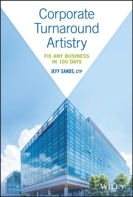 Jeff Sands - Corporate Turnaround Artistry, E-bok