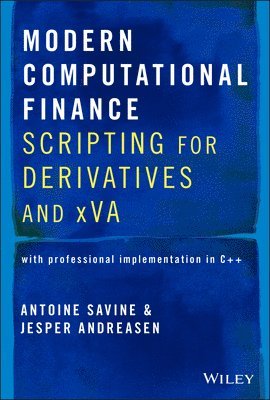 Antoine Savine, Jesper Andreasen - Modern Computational Finance, Inbunden
