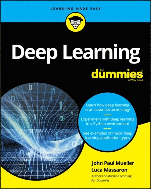 Luca Massaron, John Paul Mueller - Deep Learning For Dummies, E-bok