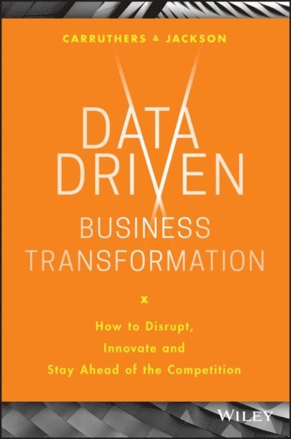 Caroline Carruthers, Peter Jackson - Data Driven Business Transformation, E-bok