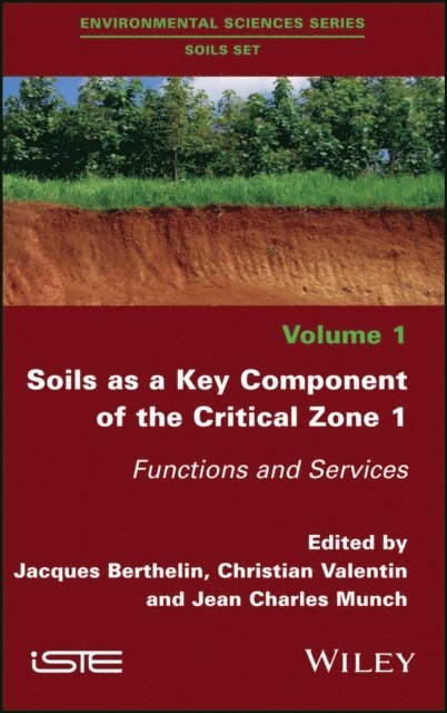 Jean Charles Munch, Christian Valentin, Jacques Berthelin - Soils as a Key Component of the Critical Zone 1, E-bok