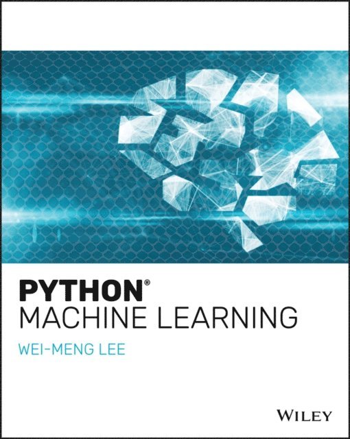 Wei-Meng Lee - Python Machine Learning, E-bok