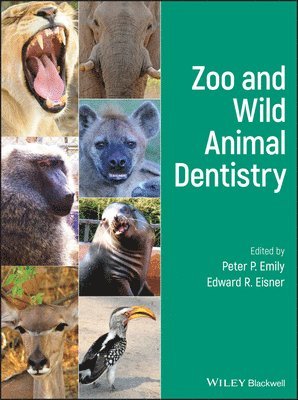 Peter P. Emily, Edward R. Eisner - Zoo and Wild Animal Dentistry, Inbunden
