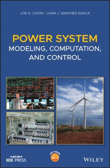 Juan J. Sanchez-Gasca, Joe H. Chow - Power System Modeling, Computation, and Control, E-bok