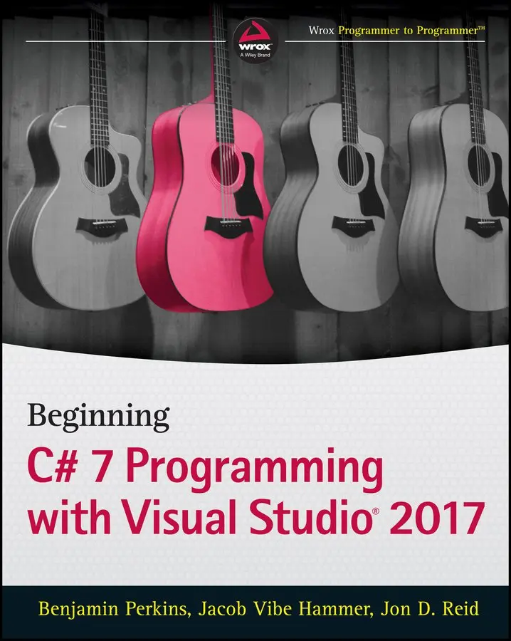 Benjamin Perkins, Jacob Vibe Hammer, Jon D. Reid - Beginning C# 7 Programming with Visual Studio 2017. Tillgänglighet: Tillfälligt slut