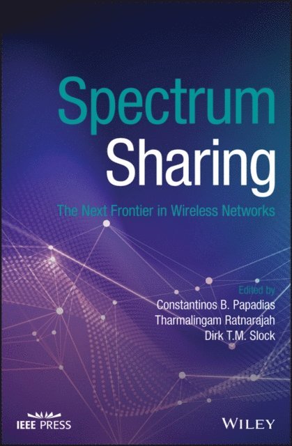 Dirk T. M. Slock, Tharmalingam Ratnarajah, Constantinos B. Papadias - Spectrum Sharing, E-bok