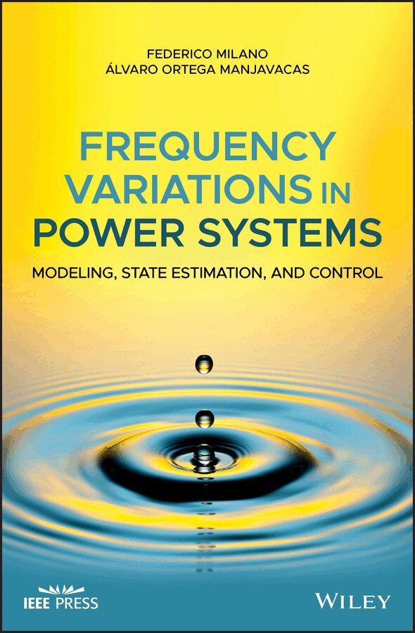 Federico Milano, Alvaro Ortega Manjavacas - Frequency Variations in Power Systems – Modeling, State Estimation and Control. Tillgänglighet: Tillfälligt slut