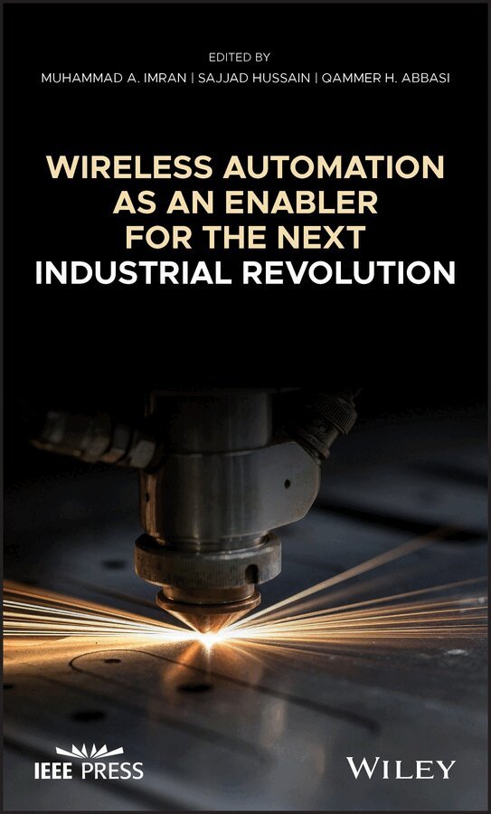 Muhammad Ali Imran, Sajjad Hussain, Qammer H. Abbasi - Wireless Automation as an Enabler for the Next Industrial Revolution. Tillgänglighet: Tillfälligt slut
