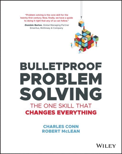 Robert McLean, Charles Conn - Bulletproof Problem Solving, E-bok