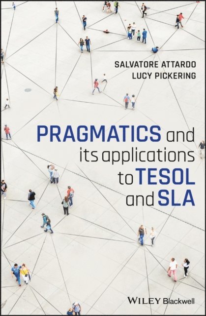 Lucy Pickering, Salvatore Attardo - Pragmatics and its Applications to TESOL and SLA, E-bok