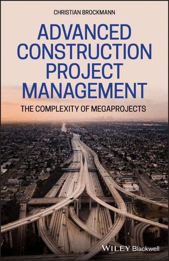 Christian Brockmann - Advanced Construction Management – The Complexity of Megaprojects. Tillgänglighet: Tillfälligt slut