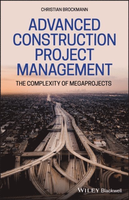 Christian Brockmann - Advanced Construction Project Management, E-bok