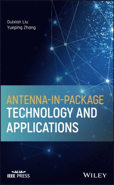 Yueping Zhang, Duixian Liu - Antenna-in-Package Technology and Applications, E-bok