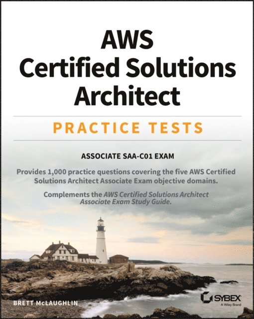 Brett McLaughlin - AWS Certified Solutions Architect Practice Tests, E-bok