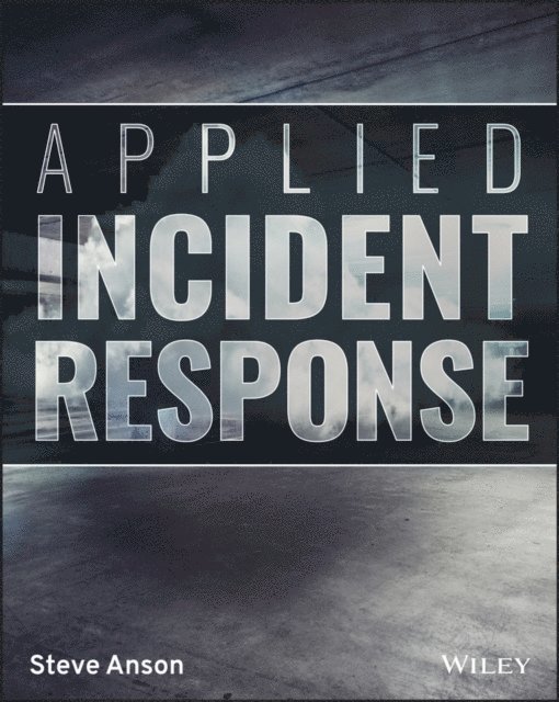 Steve Anson - Applied Incident Response, E-bok