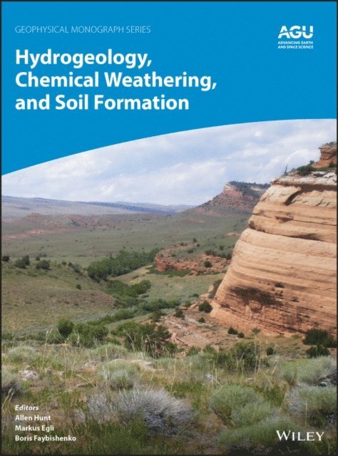 Boris Faybishenko, Markus Egli, Allen Hunt - Hydrogeology, Chemical Weathering, and Soil Formation, E-bok