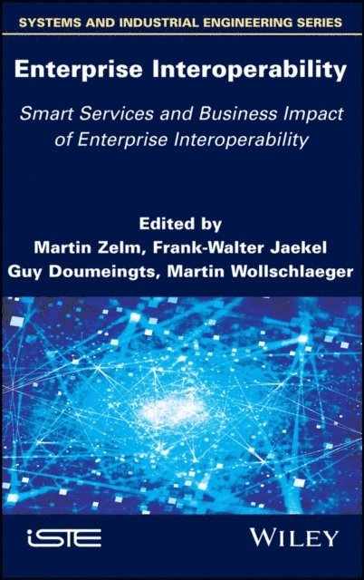 Martin Wollschlaeger, Guy Doumeingts, Frank-Walter Jaekel, Martin Zelm - Enterprise Interoperability: Smart Services and Business Impact of Enterprise Interoperability, E-bok