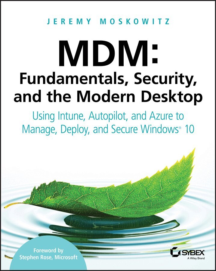 Jeremy Moskowitz - MDM: Fundamentals, Security and the Modern Desktop  – Using Intune, Autopilot and Azure to Manage, Deploy and Secure Windows 10. Tillgänglighet: Tillfälligt slut