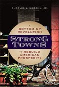 Strong Towns - A Bottom-Up Revolution to Rebuild American Prosperity