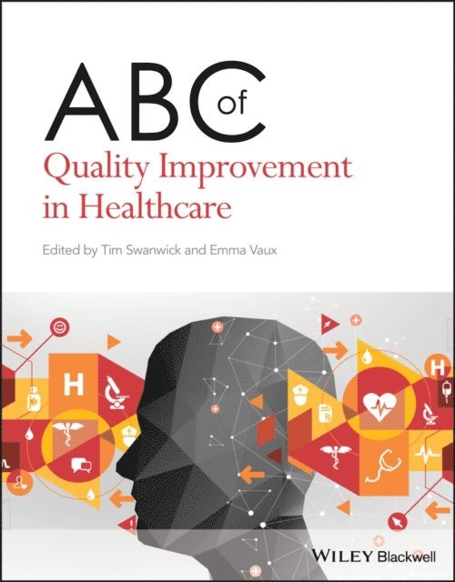 Emma Vaux, Tim Swanwick - ABC of Quality Improvement in Healthcare, E-bok