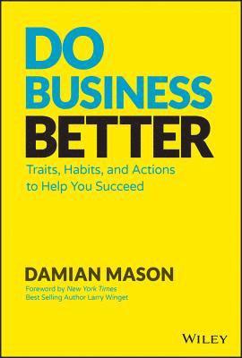 Damian Mason - Do Business Better, Inbunden
