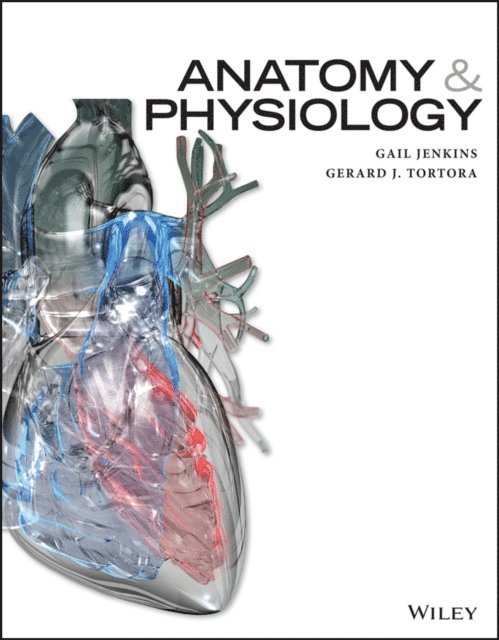 Gerard J. Tortora, Gail Jenkins - Anatomy and Physiology, E-bok