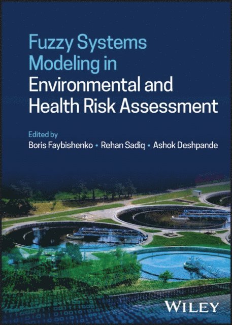 Ashok Deshpande, Rehan Sadiq, Boris Faybishenko - Fuzzy Systems Modeling in Environmental and Health Risk Assessment, E-bok