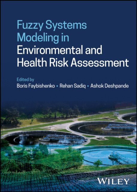 Ashok Deshpande, Rehan Sadiq, Boris Faybishenko - Fuzzy Systems Modeling in Environmental and Health Risk Assessment, E-bok
