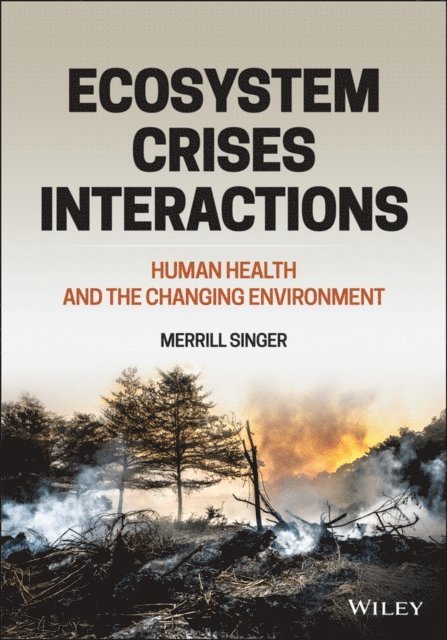 Merrill Singer - Ecosystem Crises Interactions, E-bok