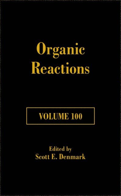 Organic Reactions, Volume 100, E-bok