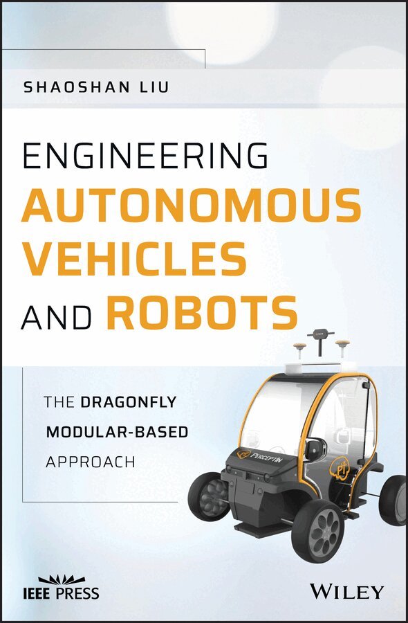Shaoshan Liu - Engineering Autonomous Vehicles and Robots – The DraonnFly Modular–based Approach. Tillgänglighet: Tillfälligt slut
