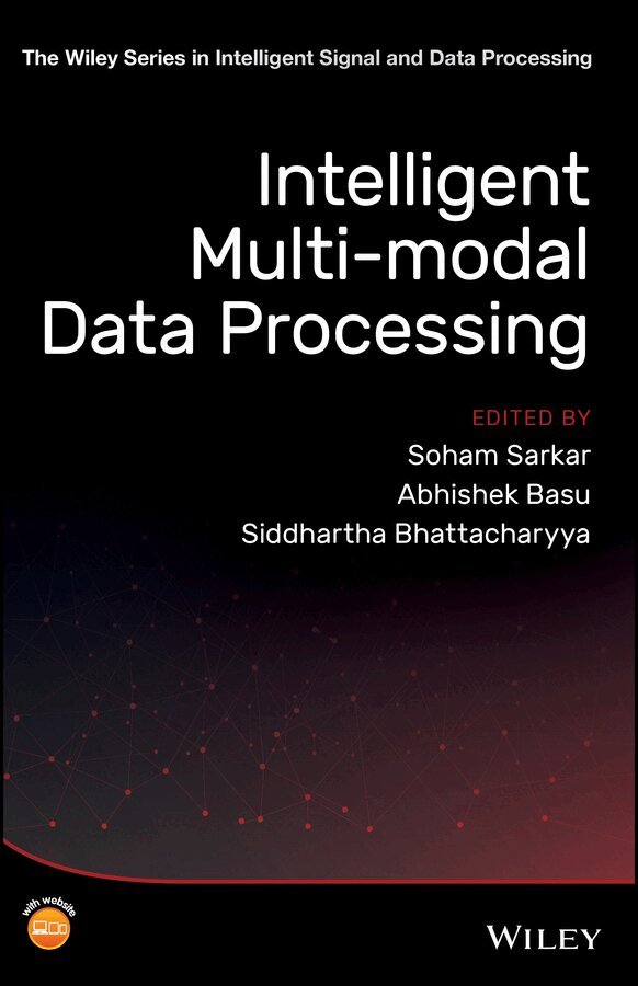 Soham Sarkar, Abhishek Basu, Siddhartha Bhattacharyya - Intelligent Multi–modal Data Processing. Tillgänglighet: Tillfälligt slut