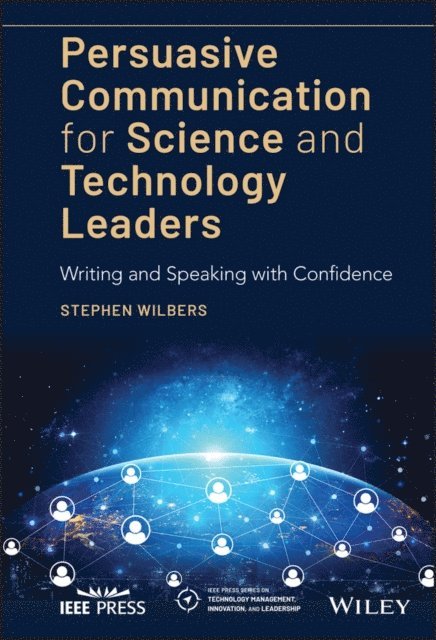 Stephen Wilbers - Persuasive Communication for Science and Technology Leaders, E-bok