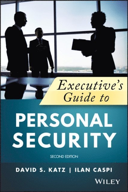 Ilan Caspi, David A. Katz - Executive's Guide to Personal Security, E-bok