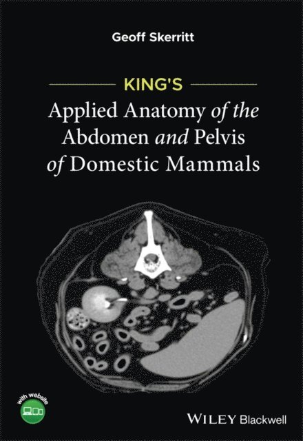 Geoff Skerritt - King's Applied Anatomy of the Abdomen and Pelvis of Domestic Mammals, E-bok