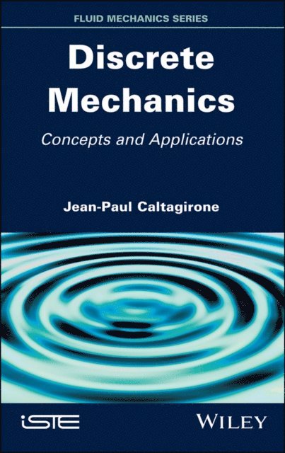 Jean-Paul Caltagirone - Discrete Mechanics, E-bok