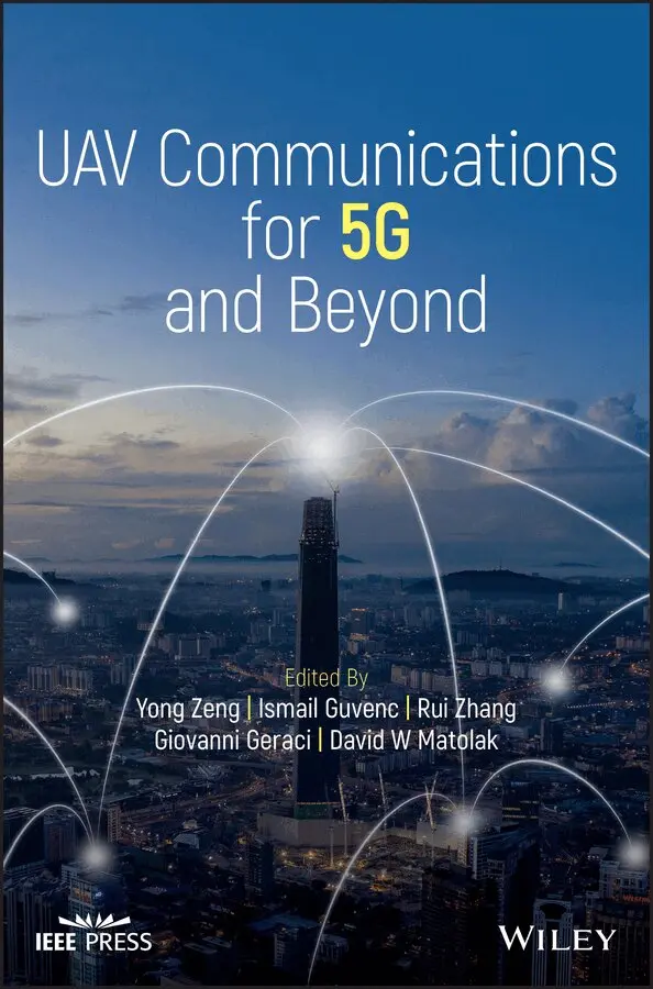 Yong Zeng, Ismail Guvenc, Rui Zhang, Giovanni Geraci, David W. Matolak - UAV Communications for 5G and Beyond. Tillgänglighet: Tillfälligt slut