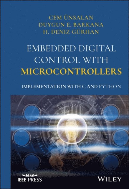 H. Deniz Gurhan, Duygun E. Barkana, Cem Unsalan - Embedded Digital Control with Microcontrollers, E-bok