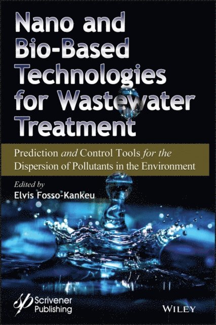 Elvis Fosso-Kankeu - Nano and Bio-Based Technologies for Wastewater Treatment, E-bok