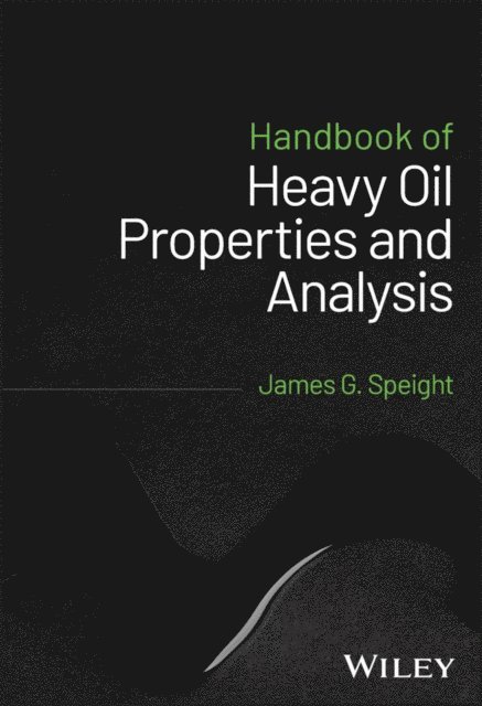 James G. Speight - Handbook of Heavy Oil Properties and Analysis, E-bok