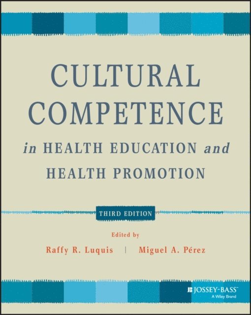 Miguel A. P rez, Raffy R. Luquis - Cultural Competence in Health Education and Health Promotion, E-bok