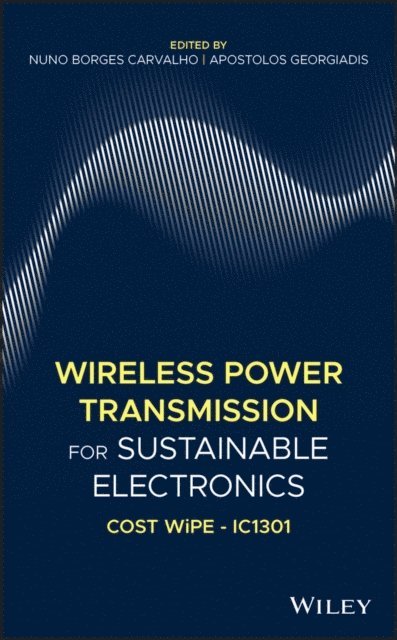 Apostolos Georgiadis, Nuno Borges Carvalho - Wireless Power Transmission for Sustainable Electronics, E-bok