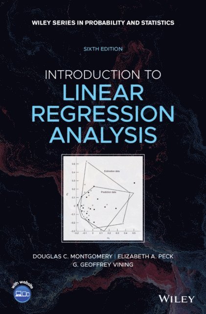 G. Geoffrey Vining, Elizabeth A. Peck, Douglas C. Montgomery - Introduction to Linear Regression Analysis, E-bok