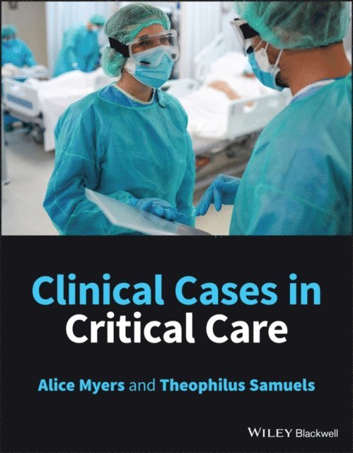 Theophilus Samuels, Alice Myers - Clinical Cases in Critical Care, E-bok